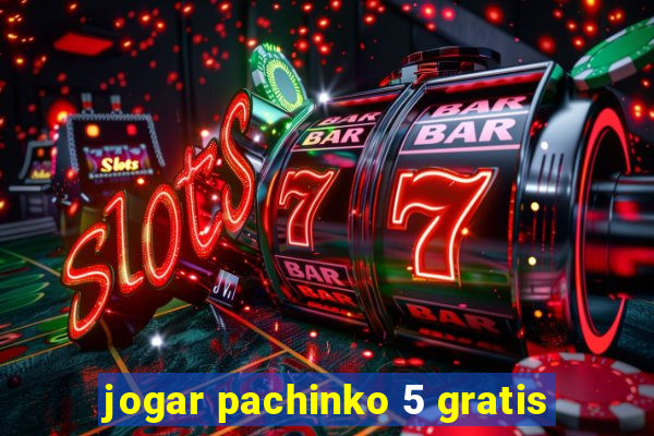 jogar pachinko 5 gratis